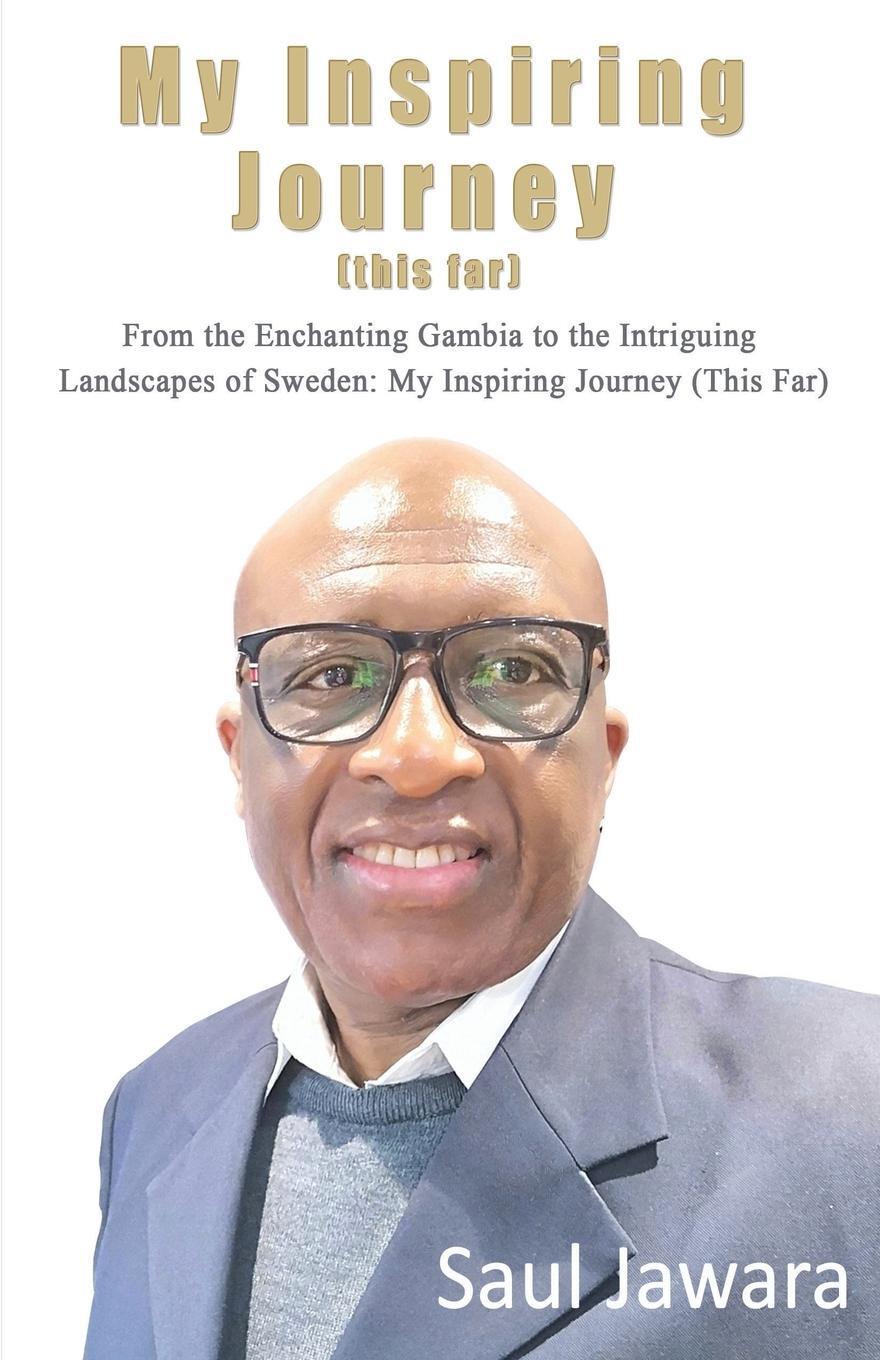Cover: 9781835380925 | My Inspiring Journey (This Far) | Saul Jawara | Taschenbuch | Englisch