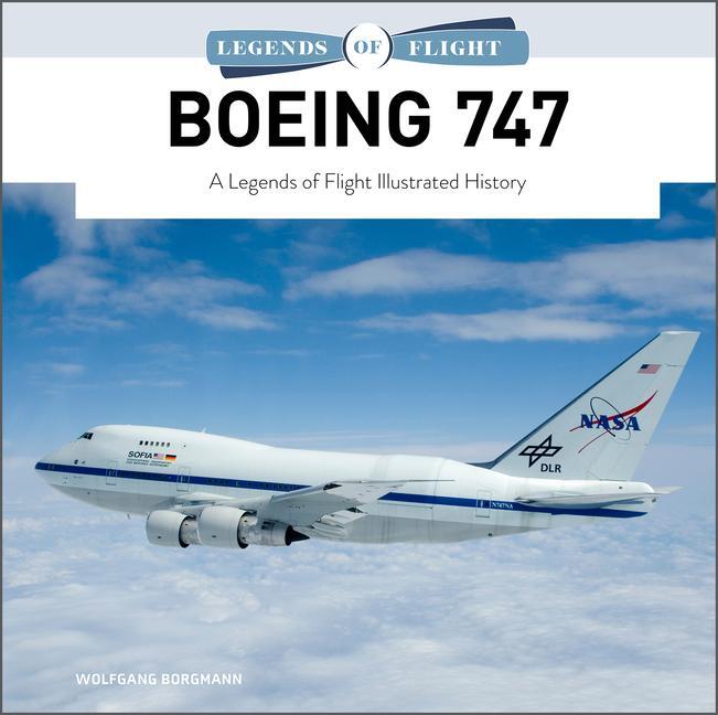 Cover: 9780764365102 | Boeing 747: A Legends of Flight Illustrated History | Borgmann | Buch