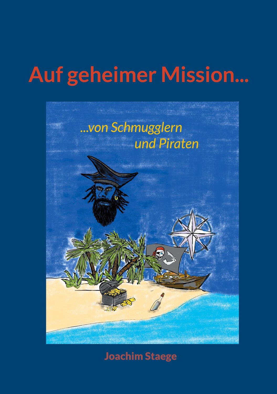 Cover: 9783769300260 | Auf geheimer Mission... | ...von Schmugglern und Piraten | Staege