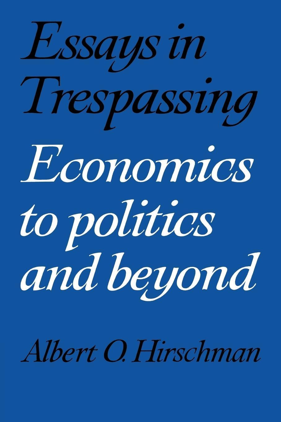 Cover: 9780521282437 | Essays in Trespassing | Economics to Politics and Beyond | Hirschman