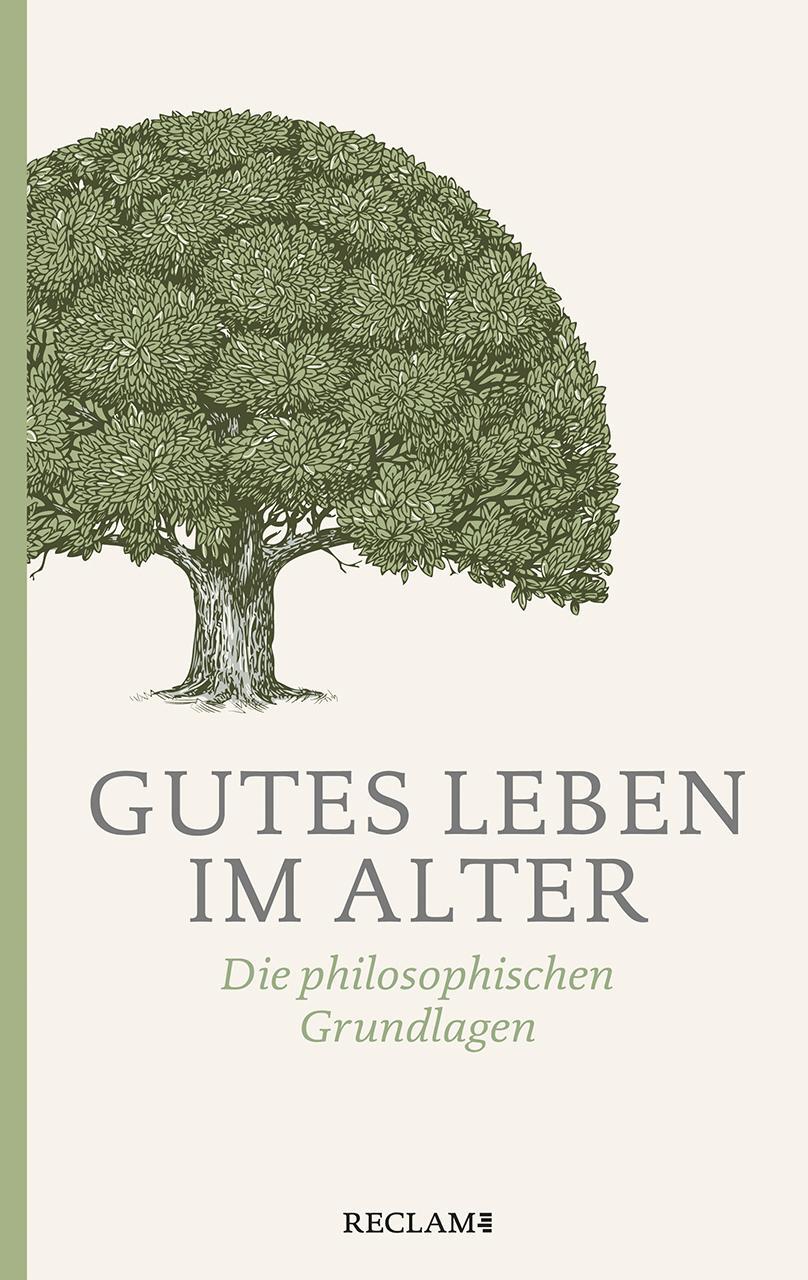 Cover: 9783150206133 | Gutes Leben im Alter | Die philosophischen Grundlagen | Taschenbuch