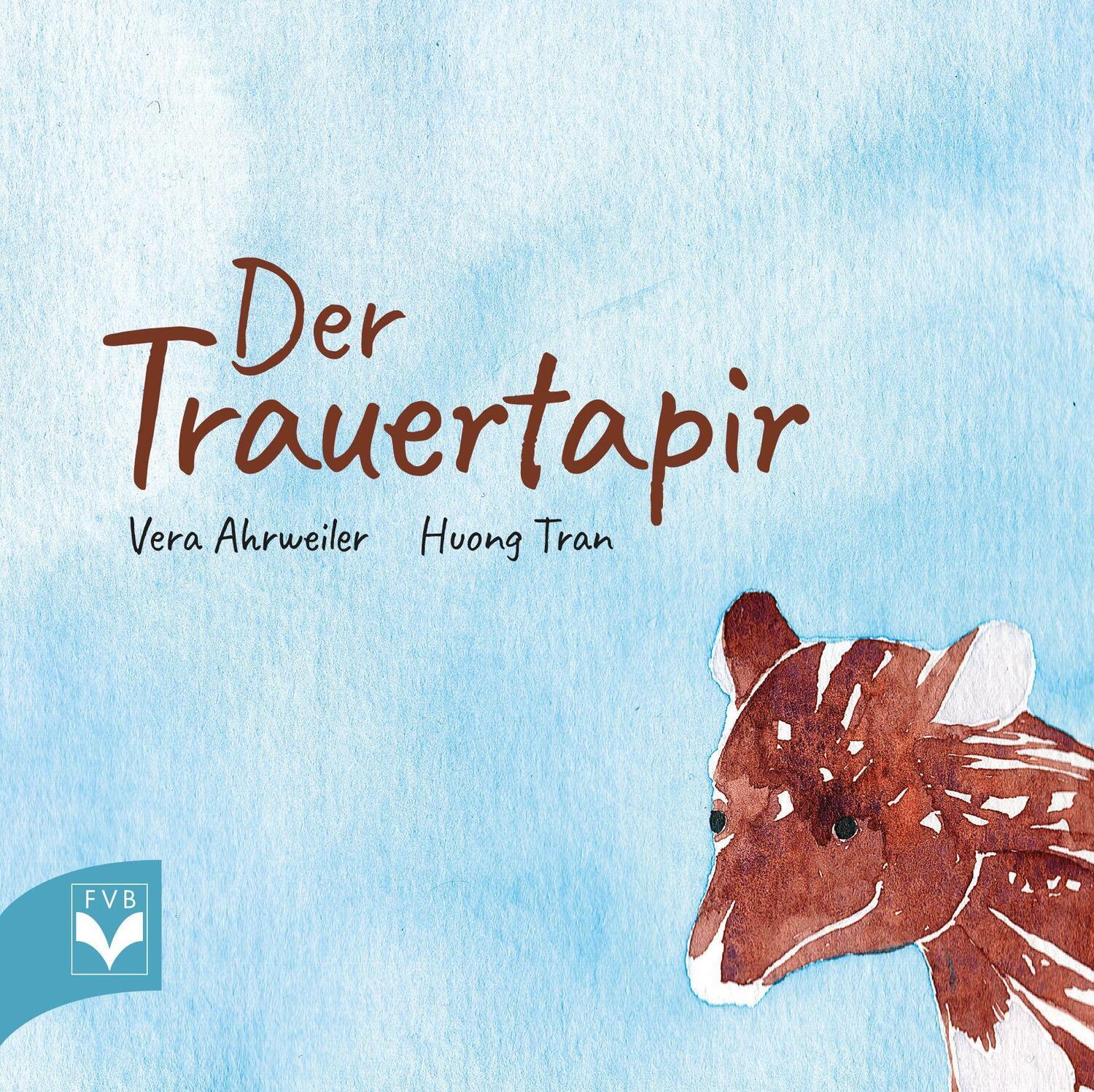 Cover: 9783936057812 | Der Trauertapir | Vera Ahrweiler | Broschüre | Deutsch | 2023