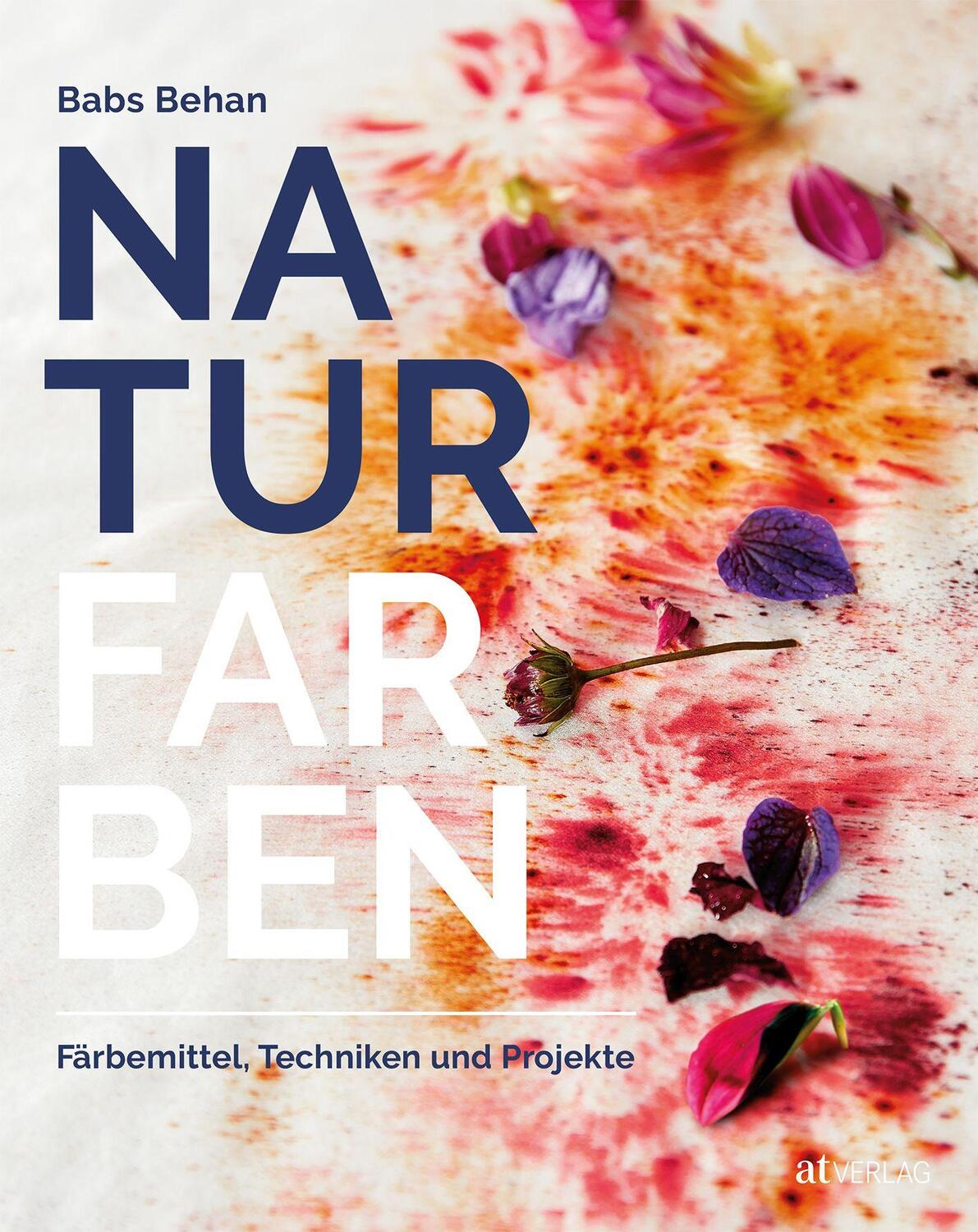 Cover: 9783038000532 | Naturfarben | Färbemittel, Techniken und Projekte | Babs Behan | Buch