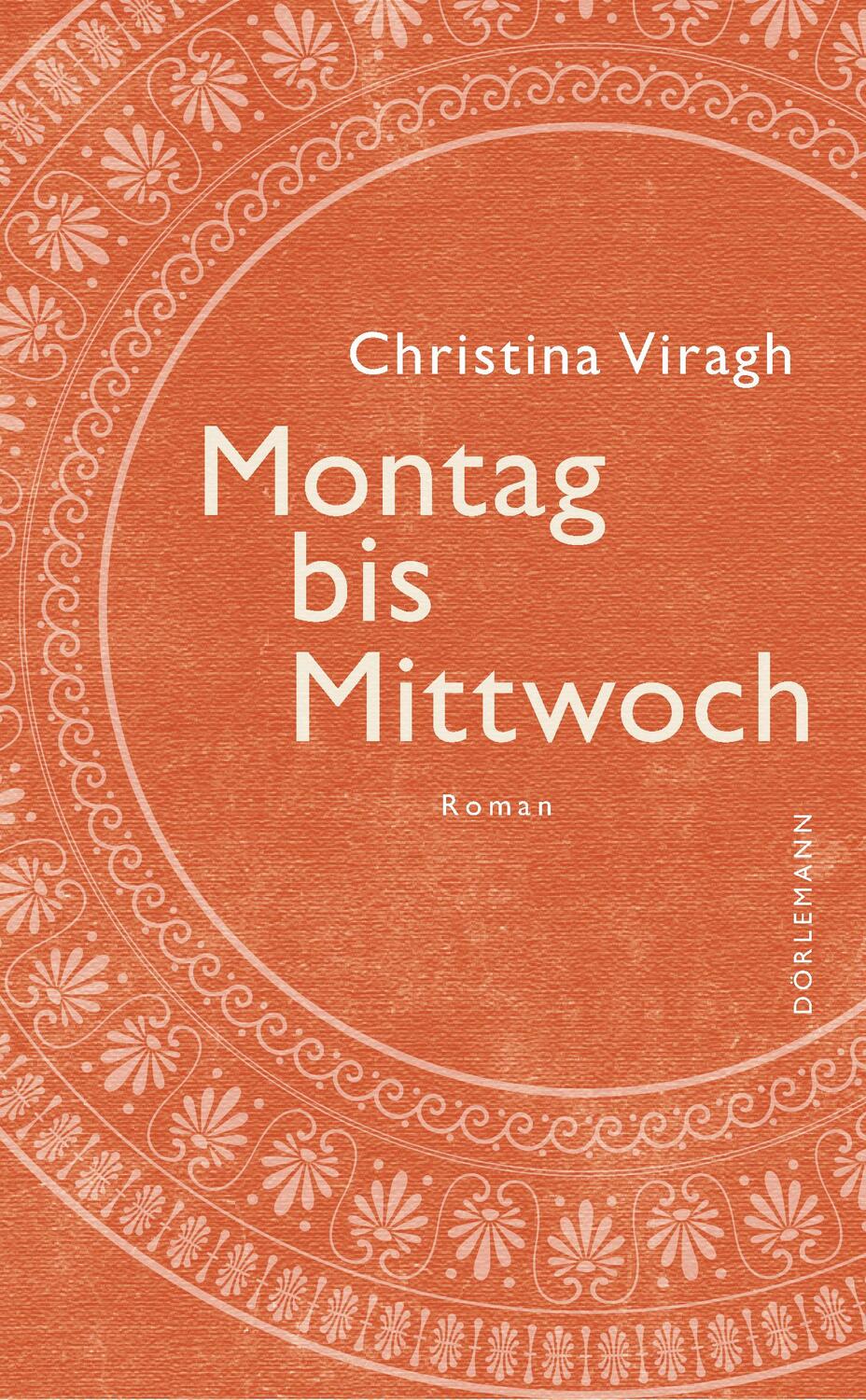 Cover: 9783038201236 | Montag bis Mittwoch | Roman | Christina Viragh | Buch | 416 S. | 2023