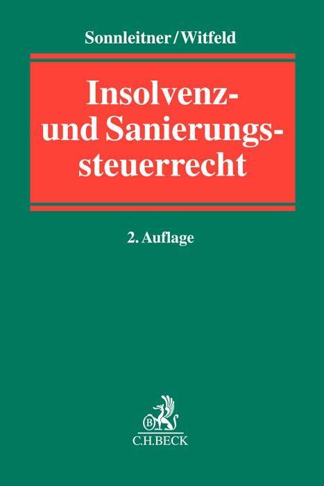 Cover: 9783406772283 | Insolvenz- und Sanierungssteuerrecht | Wolfgang Sonnleitner (u. a.)