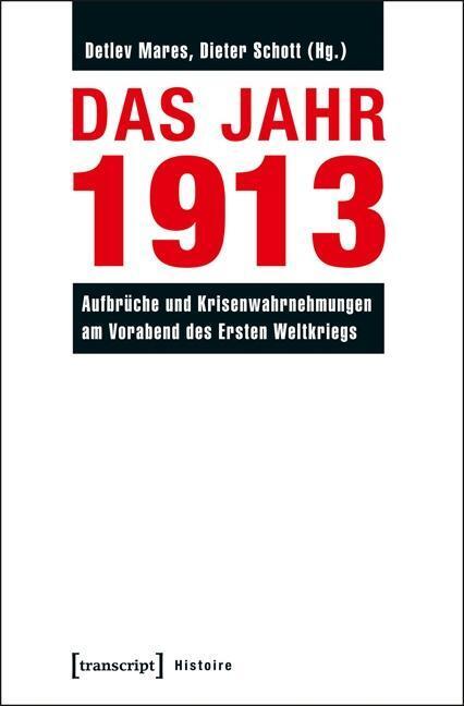 Cover: 9783837627879 | Das Jahr 1913 | Taschenbuch | 288 S. | Deutsch | 2014