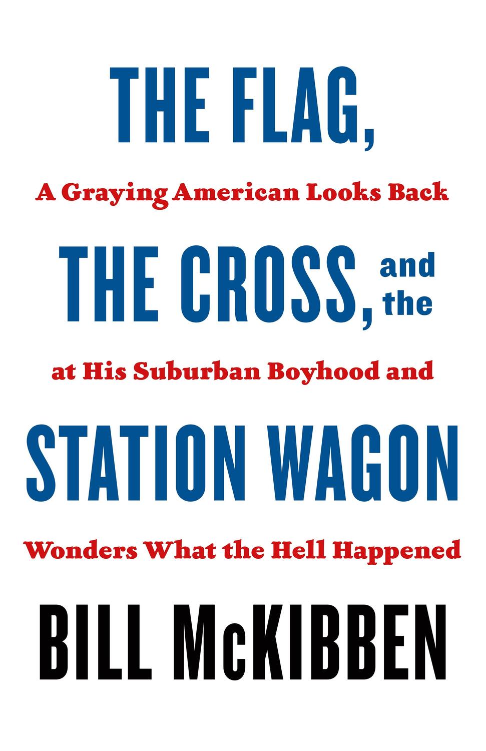Cover: 9781250871435 | The Flag, the Cross, and the Station Wagon | Bill McKibben | Buch