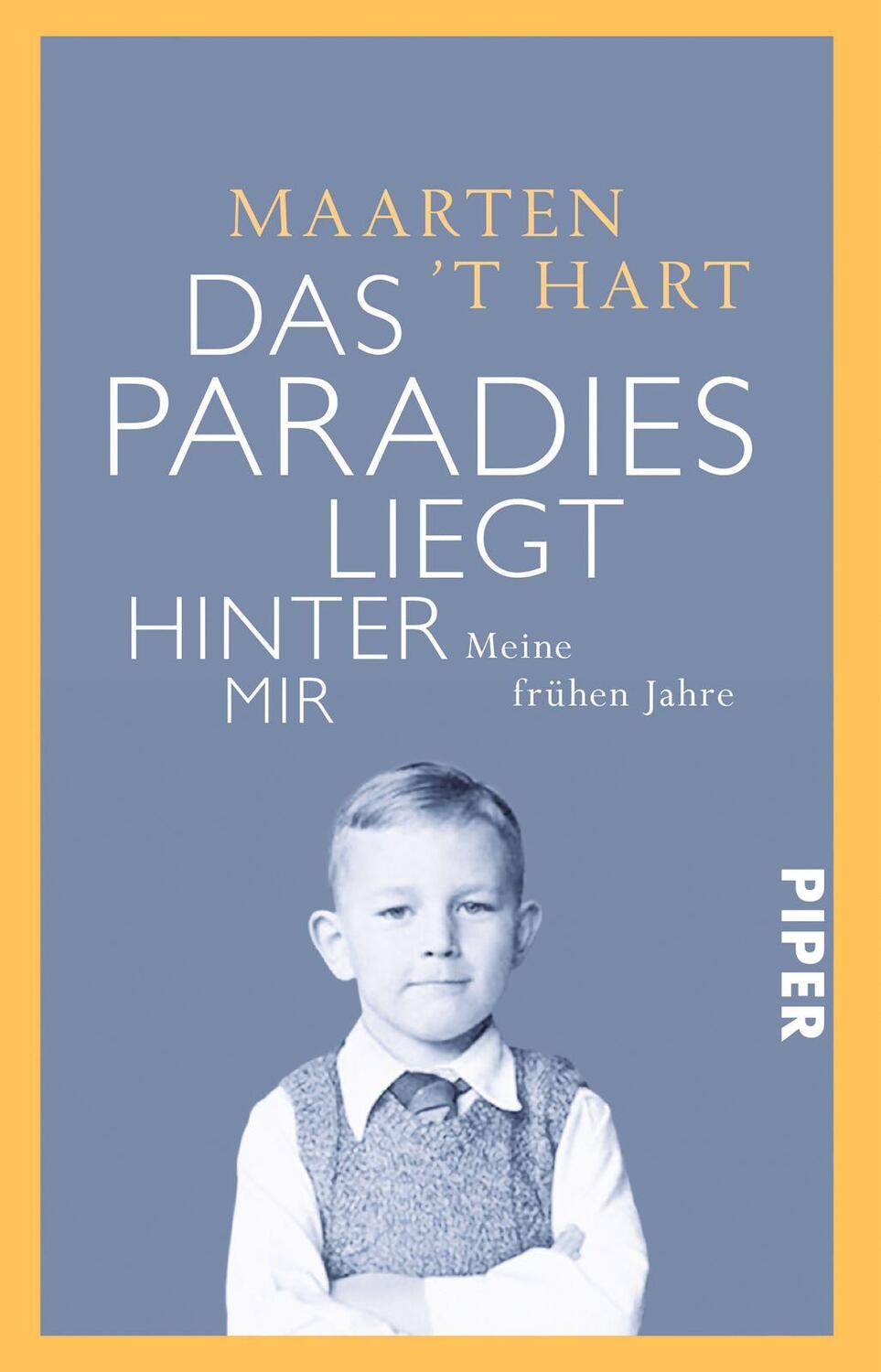 Cover: 9783492308137 | Das Paradies liegt hinter mir | Meine frühen Jahre | Maarten 't Hart