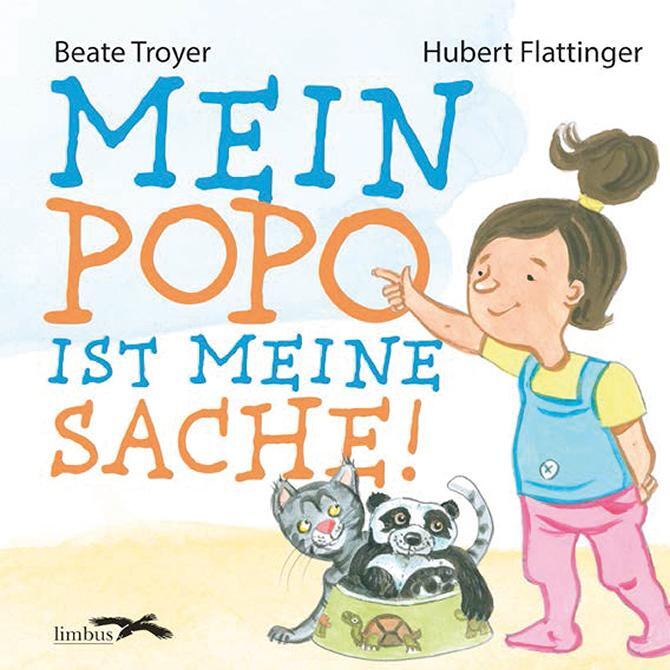 Cover: 9783990391648 | Mein Popo ist meine Sache | Kinderbuch | Beate Troyer | Buch | Deutsch