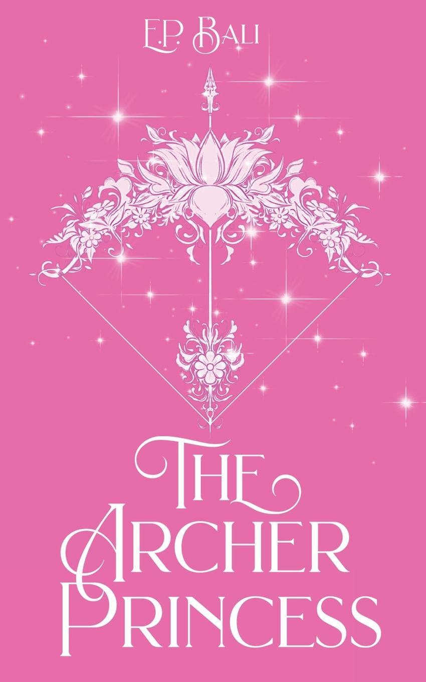 Cover: 9780645568653 | The Archer Princess (Pastel Edition) | E. P. Bali | Taschenbuch | 2022