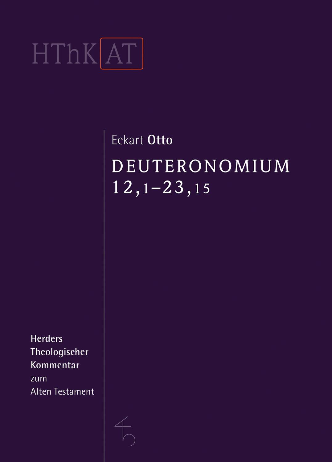 Cover: 9783451250774 | Deuteronomium 12 - 34 | Erster Teilband: 12,1 - 23,15 | Eckart Otto