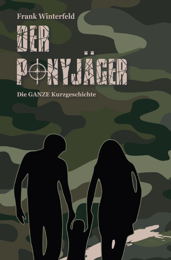Cover: 9783757552039 | Der Ponyjäger | Die GANZE Kurzgeschichte. DE | Frank Winterfeld | Buch