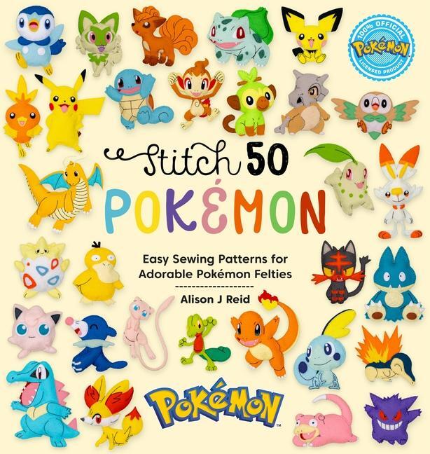 Cover: 9781446312810 | Stitch 50 Pokémon | Easy Sewing Patterns for Adorable Pokémon Felties