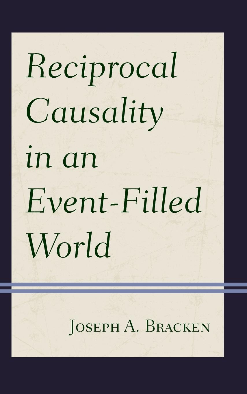 Cover: 9781978709782 | Reciprocal Causality in an Event-Filled World | Bracken | Buch | 2022