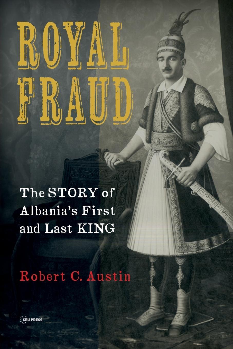 Cover: 9789633867105 | Royal Fraud | The Story of Albania's First and Last King | Austin