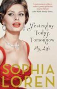 Cover: 9781471140747 | Yesterday, Today, Tomorrow | My Life | Sophia Loren | Taschenbuch