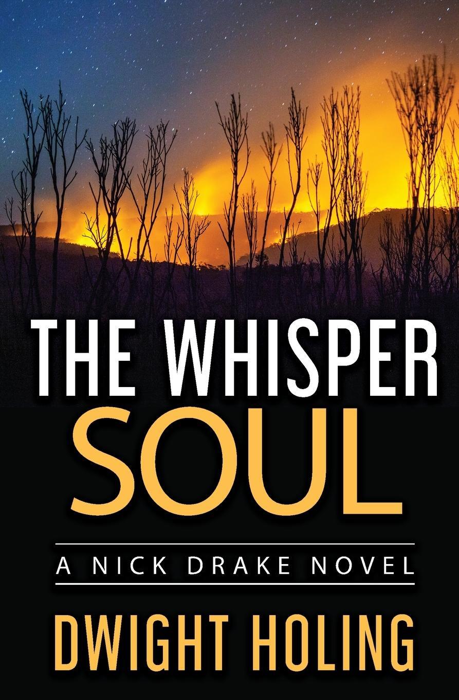 Cover: 9781734740417 | The Whisper Soul | Dwight Holing | Taschenbuch | A Nick Drake Novel
