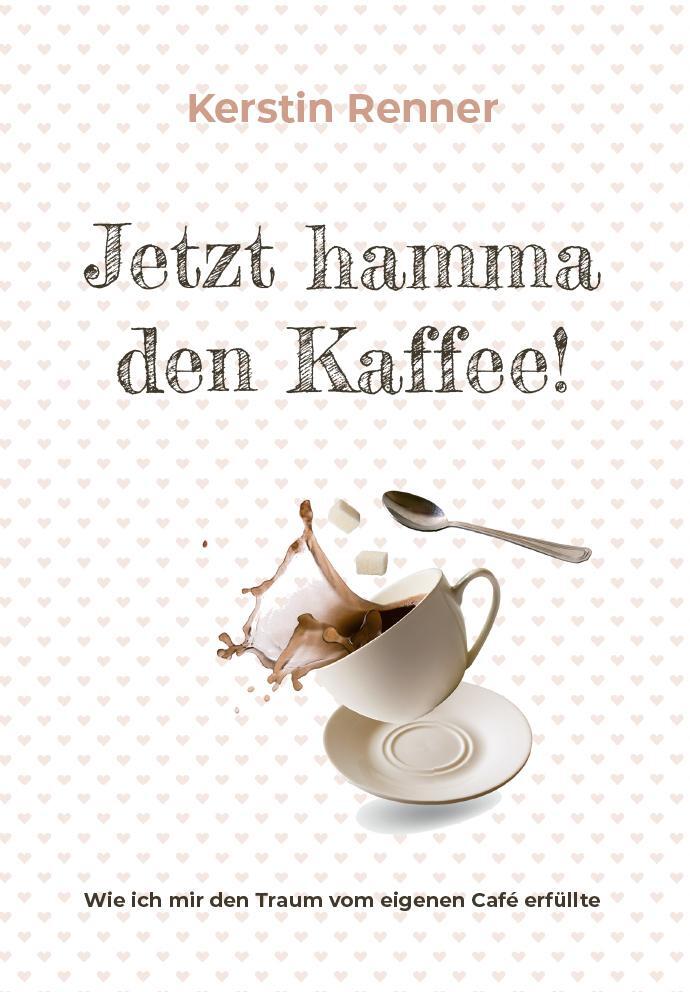 Cover: 9783991258162 | Jetzt hamma den Kaffee | Kerstin Renner | Taschenbuch | Deutsch | 2021