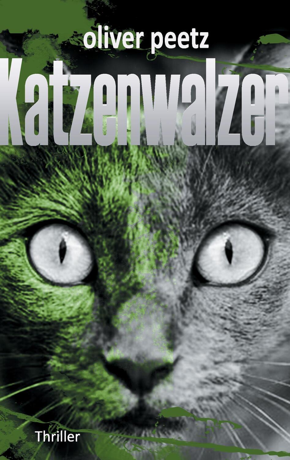 Cover: 9783741205743 | Katzenwalzer | Thriller | Oliver Peetz | Taschenbuch | Books on Demand