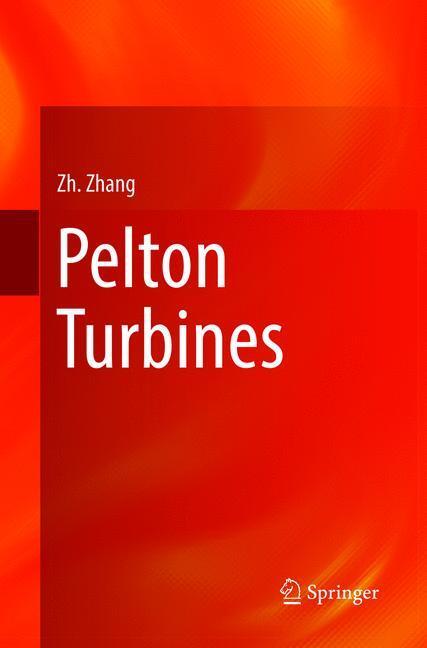 Cover: 9783319811505 | Pelton Turbines | Zhengji Zhang | Taschenbuch | Paperback | xiii