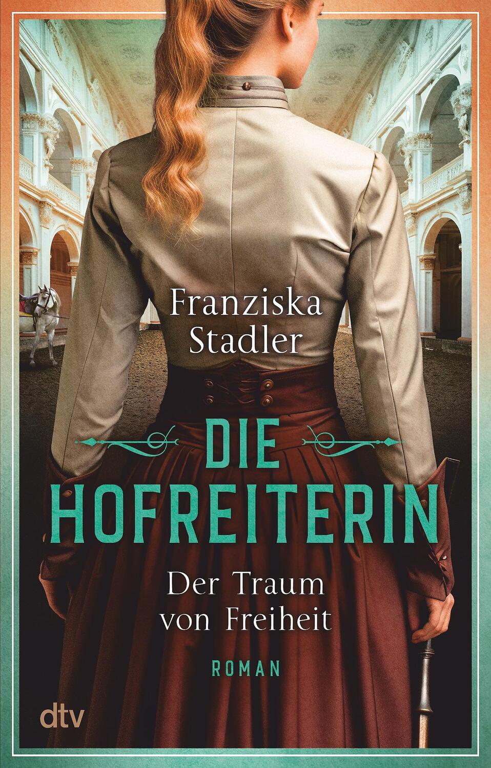 Cover: 9783423220507 | Die Hofreiterin - Der Traum von Freiheit | Roman | Franziska Stadler