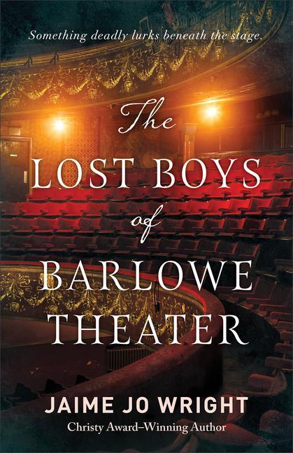 Cover: 9780764241444 | The Lost Boys of Barlowe Theater | Jaime Jo Wright | Taschenbuch