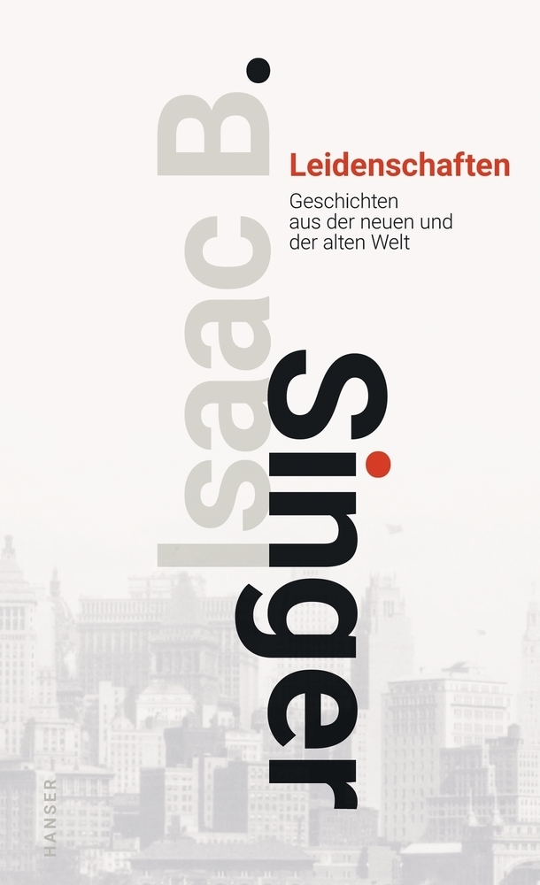Cover: 9783446263635 | Leidenschaften | Geschichten aus der Neuen und der Alten Welt | Singer