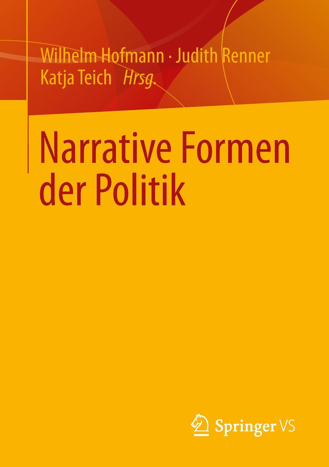 Cover: 9783658027438 | Narrative Formen der Politik | Wilhelm Hofmann (u. a.) | Taschenbuch