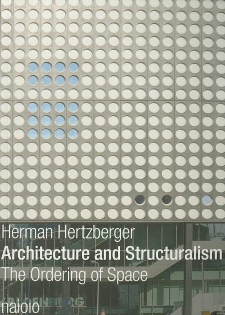 Cover: 9789462081536 | Architecture and Structuralism: The Ordering of Space | Hertzberger