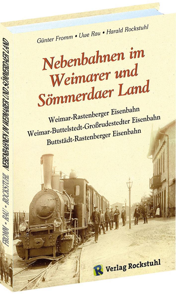 Cover: 9783959663182 | Nebenbahnen im Weimarer und Sömmerdaer Land | Günter Fromm (u. a.)