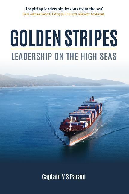 Cover: 9781849953146 | Golden Stripes | Leadership on the High Seas | Captain V. S. Parani