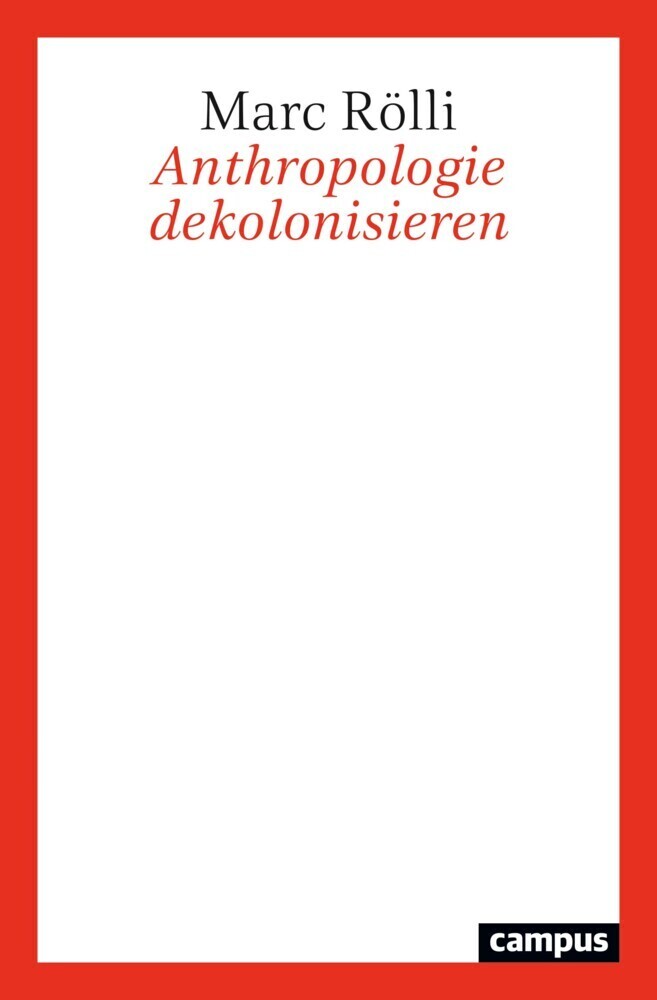 Cover: 9783593513515 | Anthropologie dekolonisieren | Marc Rölli | Taschenbuch | 224 S.