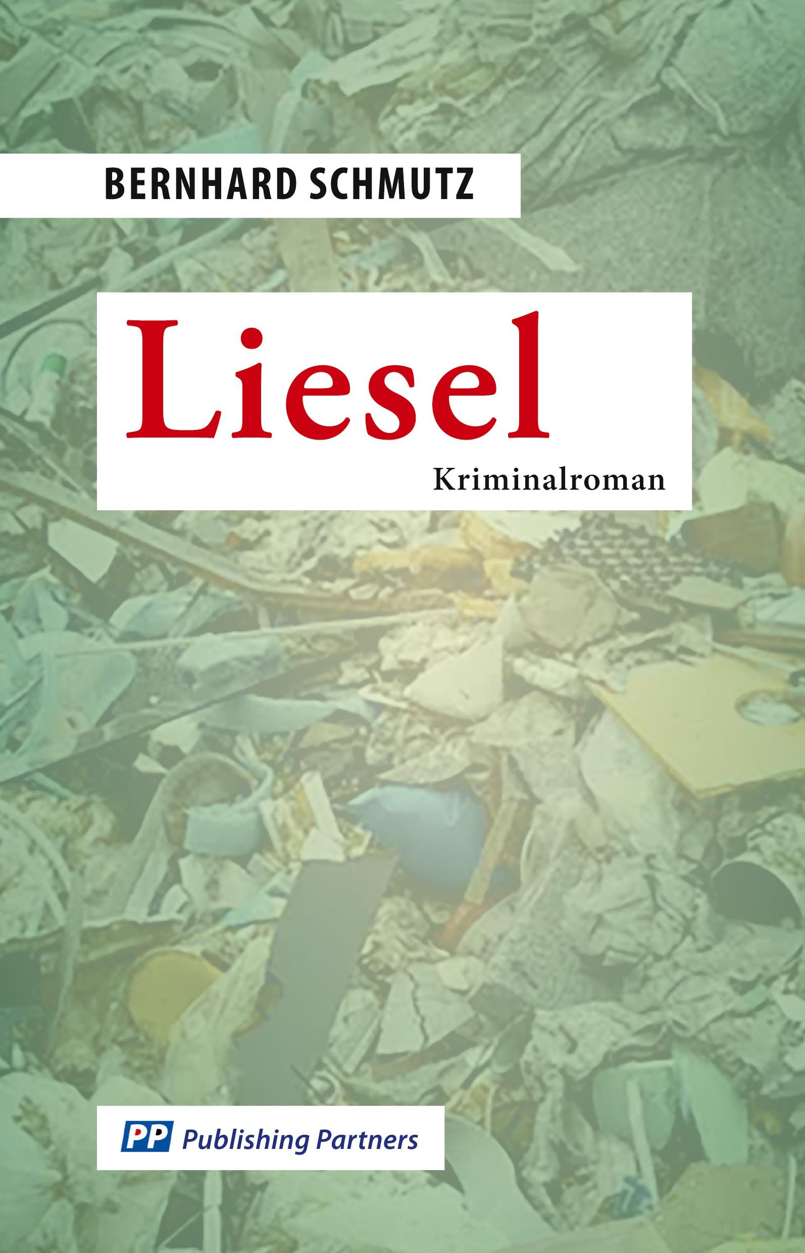 Cover: 9783907147382 | Liesel | Kriminalroman | Bernhard Schmutz | Buch | 308 S. | Deutsch