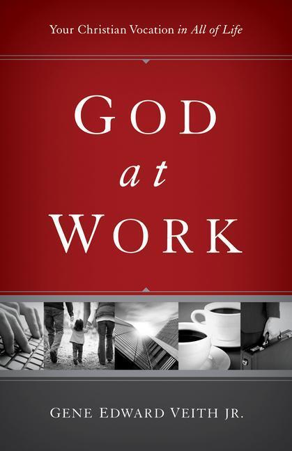 Cover: 9781433524479 | God at Work | Your Christian Vocation in All of Life | Jr. | Buch