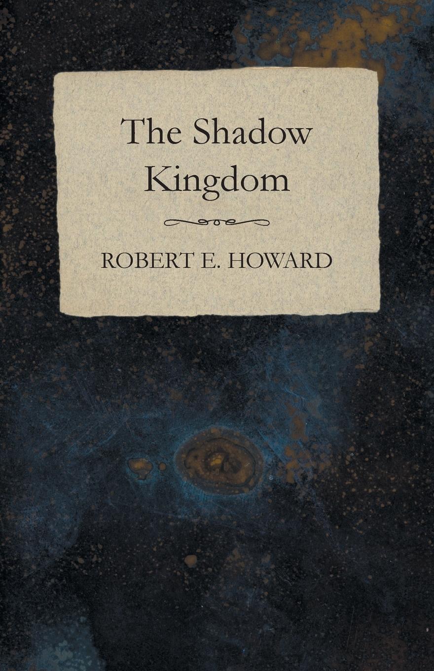 Cover: 9781473323414 | The Shadow Kingdom | Robert E. Howard | Taschenbuch | Paperback | 2014