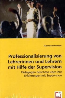 Cover: 9783639037968 | Professionalisierung von Lehrerinnen und Lehrernmit Hilfe der...