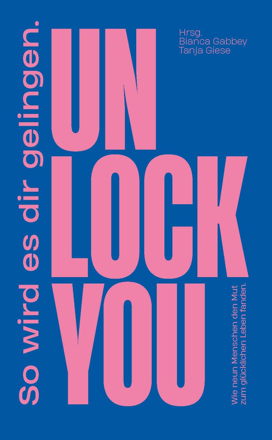 Cover: 9783384204233 | UNLOCK YOU | Bianca Gabbey (u. a.) | Buch | 160 S. | Deutsch | 2024