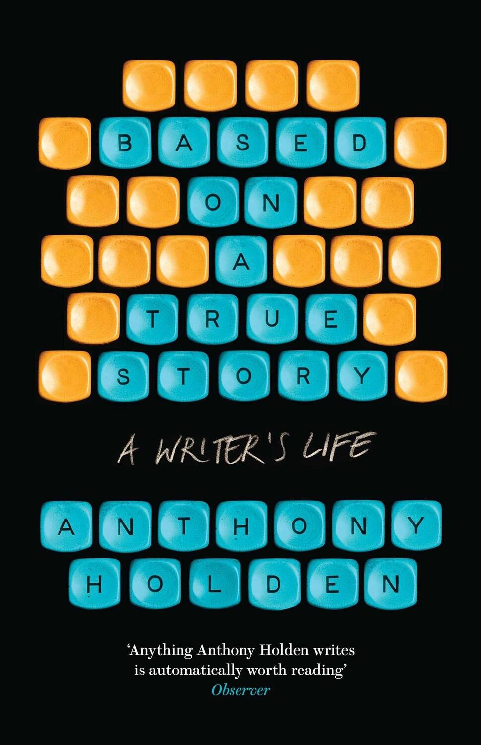 Cover: 9781471154683 | Based on a True Story | Anthony Holden | Buch | Englisch | 2021