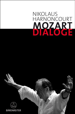 Cover: 9783761819906 | Mozart-Dialoge | Gedanken zur Gegenwart der Musik | Harnoncourt | Buch