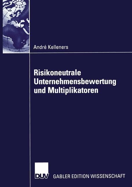 Cover: 9783824481316 | Risikoneutrale Unternehmensbewertung und Multiplikatoren | Kelleners