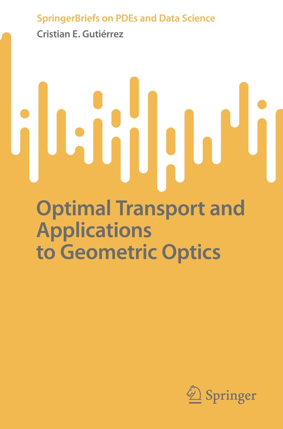 Cover: 9789819948666 | Optimal Transport and Applications to Geometric Optics | Gutiérrez | x
