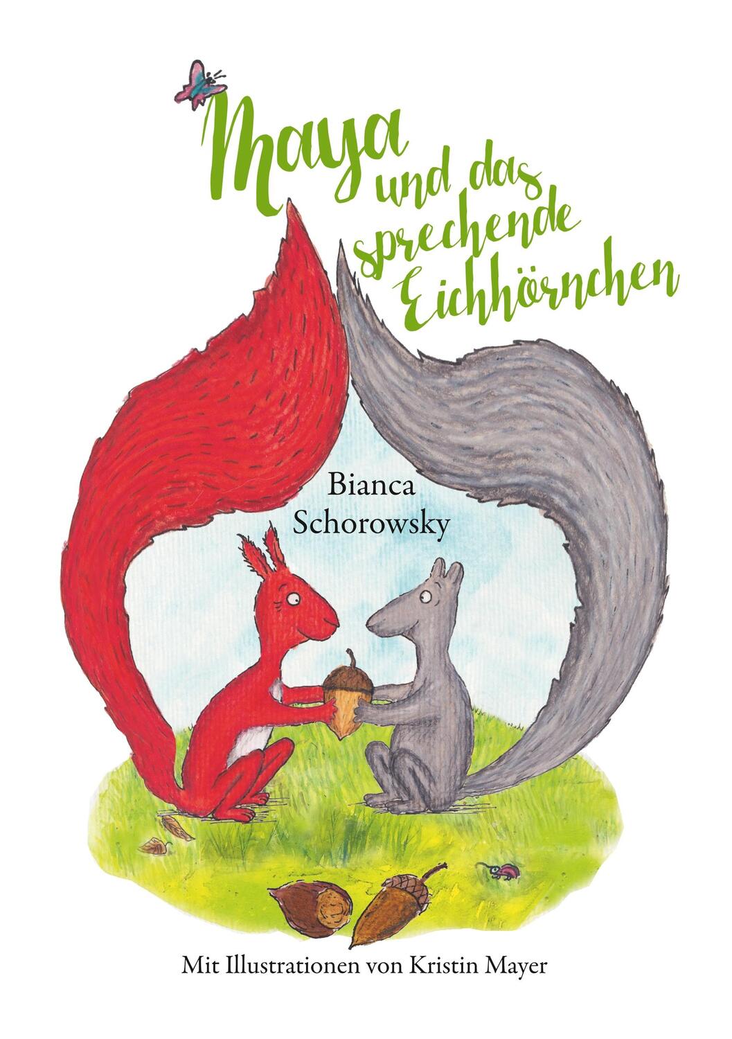 Cover: 9783749437566 | Maya und das sprechende Eichhörnchen | Bianca Schorowsky | Taschenbuch