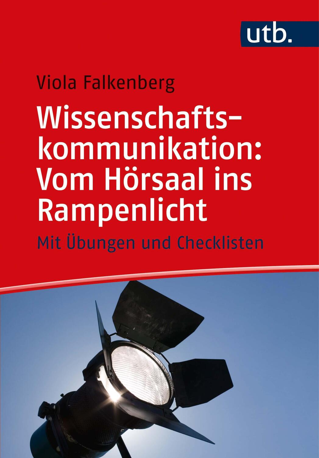 Cover: 9783825256708 | Wissenschaftskommunikation: Vom Hörsaal ins Rampenlicht | Falkenberg