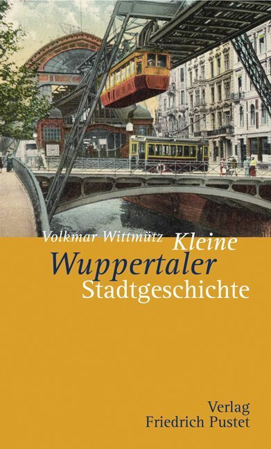 Cover: 9783791725239 | Kleine Wuppertaler Stadtgeschichte | Volkmar Wittmütz | Taschenbuch
