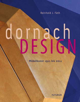 Cover: 9783856362201 | DornachDesign | Möbelkunst 1910 bis 2010 | Reinhold J Fäth | Buch