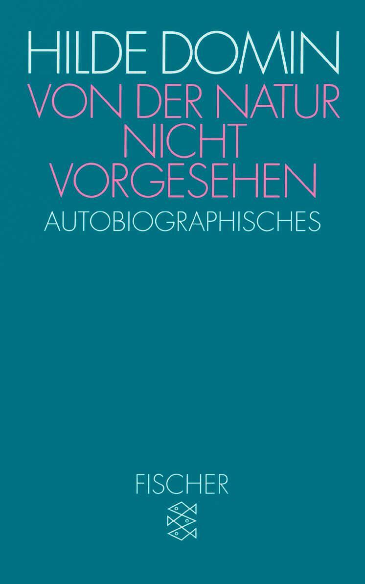 Cover: 9783596122035 | Von der Natur nicht vorgesehen | Autobiographisches | Hilde Domin