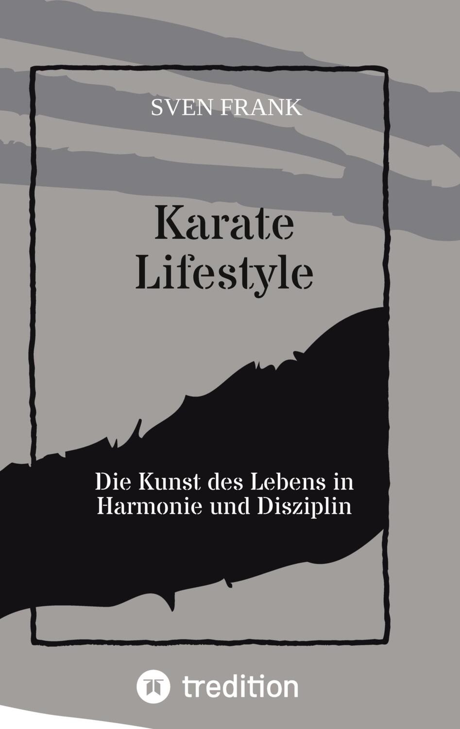 Cover: 9783384025173 | Karate Lifestyle | Die Kunst des Lebens in Harmonie und Disziplin