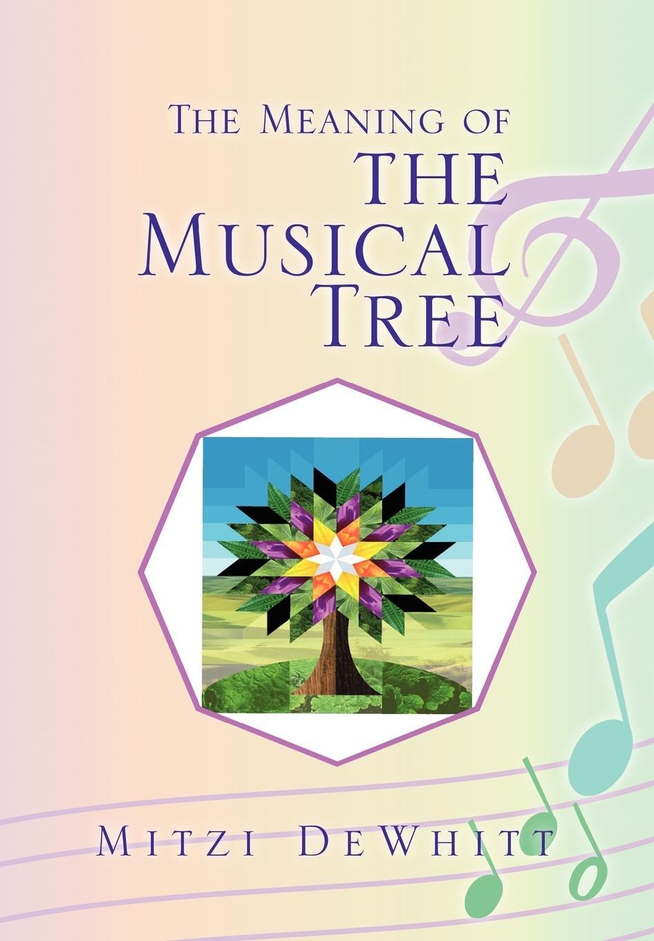 Cover: 9781450030717 | The Meaning of the Musical Tree | Mitzi Dewhitt | Buch | Englisch