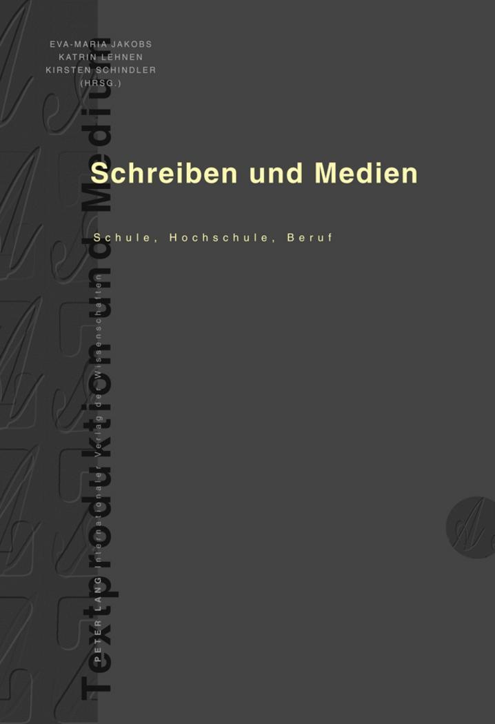 Cover: 9783631600337 | Schreiben und Medien | Schule, Hochschule, Beruf | Jakobs (u. a.)