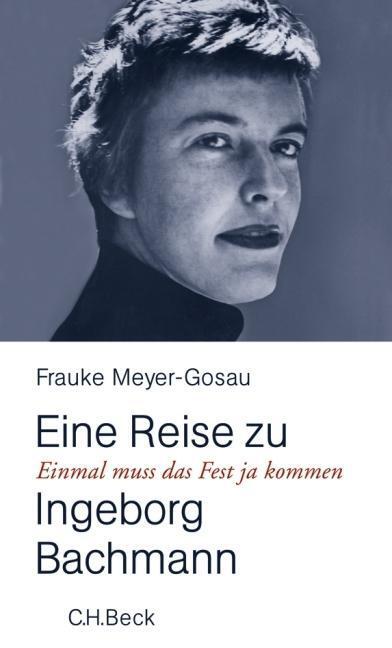 Cover: 9783406576867 | Einmal muß das Fest ja kommen | Eine Reise zu Ingeborg Bachmann | Buch